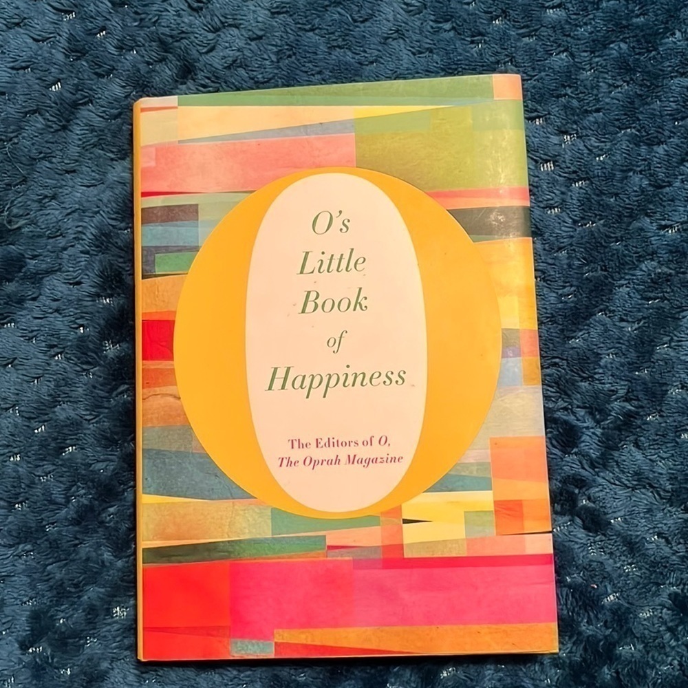“O’s  Little Book of Happiness” ! The Editors of O, The Oprah Magazine!